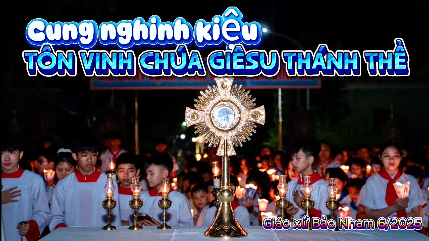 GIÁO XỨ BẢO NHAM - RƯỚC KIỆU TRỌNG THỂ TÔN VINH CHÚA GIÊSU THÁNH THỂ - Lễ Mình và Máu Chúa Kitô